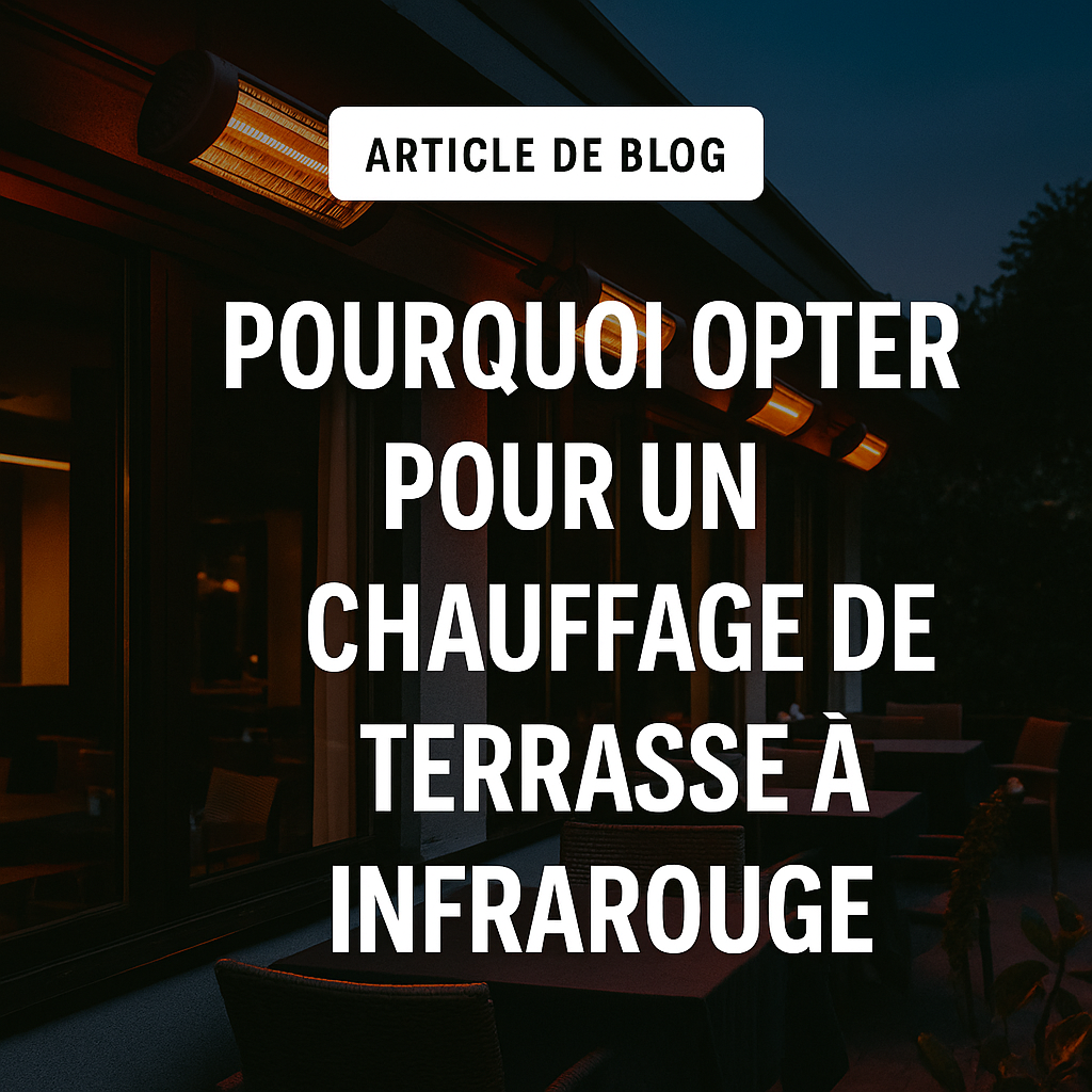 Le chauffage radiant fonctionne même par temps froid & venté